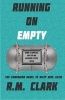 Running on Empty (Paperback) - R M Clark Photo