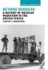 Beyond Borders - A History of Mexican Migration to the United States (Hardcover, New) - Timothy J Henderson Photo