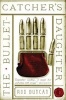 The Bullet Catcher's Daughter (Paperback) - Rod Duncan Photo