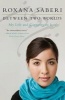 Between Two Worlds - My Life and Captivity in Iran (Paperback, Harper Perennia) - Roxana Saberi Photo