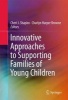 Innovative Approaches to Supporting Families of Young Children 2017 (Hardcover) - Cheri J Shapiro Photo