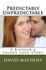 Predictably Unpredictable - A Bipolar & Savant Love Story (Paperback) - David Matheny Photo