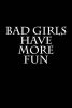 Bad Girls Have More Fun - Blank Lined Journal - 6x9 - Funny Humor (Paperback) - Active Creative Journals Photo