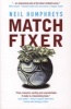 Match Fixer (Paperback) - Neil Humphreys Photo