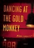 Dancing at the Gold Monkey (Paperback) - Allen Learst Photo