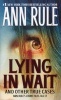 Lying in Wait - 's Crime Files: Vol.17 (Paperback) - Ann Rule Photo