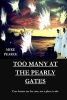 Too Many at the Pearly Gates - Care Homes Are for Care Not for Dying (Paperback) - Dr Mike Pearce Photo