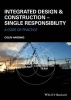 Integrated Design & Construction - Single Responsibility - A Code of Practice (Paperback) - Chartered Institute of Building Photo