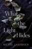 What the Light Hides (Paperback) - Mette Jakobsen Photo