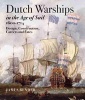 Dutch Warships in the Age of Sail 1600 - 1714 - Desisgns, Construction, Careers & Fates (Hardcover) - James Bender Photo