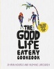 The Good Life Eatery Cookbook - Real, Fresh Food from London's Go-to Healthy Cafe (Hardcover) - Shirin Kouros Photo