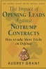 The Impact of Opening Leads Against Notrump Contracts - How to Take More Tricks on Defense (Paperback) - Audrey Grant Photo