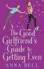 The Good Girlfriend's Guide to Getting Even - The Brilliant New Laugh-Out-Loud Love Story (Paperback) - Anna Bell Photo