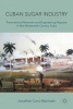 Cuban Sugar Industry - Transnational Networks and Engineering Migrants in Mid-nineteenth Century Cuba (Hardcover) - Jonathan Curry Machado Photo