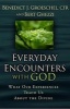 Everyday Encounters with God - What Our Experiences Teach Us about the Divine (Paperback) - Benedict J Groeschel Photo