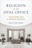 Religion in the Oval Office - The Religious Lives of American Presidents (Hardcover) - Gary Scott Smith Photo