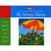 Living Well with My Serious Illness (Paperback, New ed) - Marge Eaton Heegaard Photo