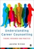 Understanding Career Counselling - Theory, Research and Practice (Paperback) - Jenny Kidd Photo