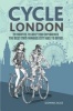 Cycle London - 20 Routes to Help You Experience the Best This Famous City Has to Offer (Paperback) - Dominic Bliss Photo