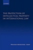 The Protection of Intellectual Property in International Law (Hardcover) - Henning Grosse Ruse Kahn Photo