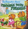 The Berenstain Bears and the Trouble with Friends (Paperback, Reissue) - Stan Berenstain Photo