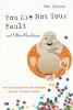 You are Not Your Fault and Other Revelations - The Collected Wit and Wisdom of Wes "Scoop" Nisker (Paperback) - Wes Scoop Nisker Photo