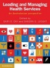 Leading and Managing Health Services - An Australasian Perspective (Paperback) - Gary E Day Photo