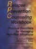 Relapse Prevention Counseling Workbook - Practical Exercises for Managing High-Risk Situations (Paperback) - Terence T Gorski Photo