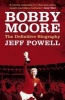 Bobby Moore - The Definitive Biography (Paperback) - Jeff Powell Photo