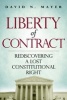 Liberty of Contract - Rediscovering a Lost Constitutional Right (Paperback) - David Mayer Photo