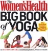 The Women's Health Big Book of Yoga - The Essential Guide to Complete Mind/body Fitness (Paperback) - Kathryn Budig Photo