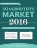 Songwriter's Market 2016 - Where & How to Market Your Songs (Paperback, 39) - Cris Freese Photo