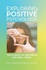 Exploring Positive Psychology - The Science of Happiness and Well-Being (Hardcover) - Erik M Gregory Photo