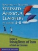 Reaching and Teaching Stressed and Anxious Learners in Grades 4-8 - Strategies for Relieving Distress and Trauma in Schools and Classrooms (Paperback) - Barbara E Oehlberg Photo