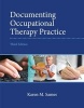 Documenting Occupational Therapy Practice (Paperback, 3rd Revised edition) - Karen M Sames Photo