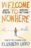 Welcome to Nowhere (Hardcover, Main Market Ed.) - Elizabeth Laird Photo