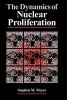 The Dynamics of Nuclear Proliferation (Paperback, New edition) - Stephen M Meyer Photo