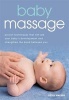 Baby Massage - Proven Techniques That Will Aid Your Baby's Development and Strengthen the Bond Between You (Paperback) - Peter Walker Photo