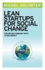 Lean Startups for Social Change - The Revolutionary Path to Big Impact (Paperback) - Michel Gelobter Photo