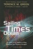 Sailing Time's Ocean (Paperback) - Terence M Green Photo