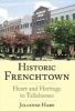 Historic Frenchtown - Heart and Heritage in Tallahassee (Paperback) - Julianne Hare Photo