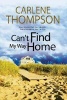 Can't Find My Way Home: A Novel of Romantic Suspense (Large print, Hardcover, Large type edition) - Carlene Thompson Photo