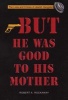 But He Was Good to His Mother - Lives and Crimes of Jewish Gangsters (Paperback, 2nd Revised edition) - Robert A Rockaway Photo