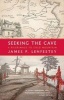 Seeking the Cave - A Pilgrimage to Cold Mountain (Paperback) - James P Lenfestey Photo