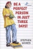 Be a perfect person in just three days! (Paperback) - Stephen Manes Photo