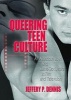 Queering Teen Culture - All American Boys and Same-Sex Desire in Film and Television (Paperback) - Jeffery P Dennis Photo