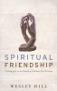 Spiritual Friendship - Finding Love in the Church as a Celibate Gay Christian (Paperback) - Wesley Hill Photo