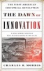 The Dawn of Innovation - The First American Industrial Revolution (Paperback) - Charles R Morris Photo