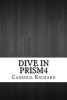 Dive in Prism4 (Paperback) - Candice Richard Photo