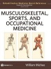 Musculoskeletal, Sports and Occupational Medicine (Hardcover) - William Micheo Photo